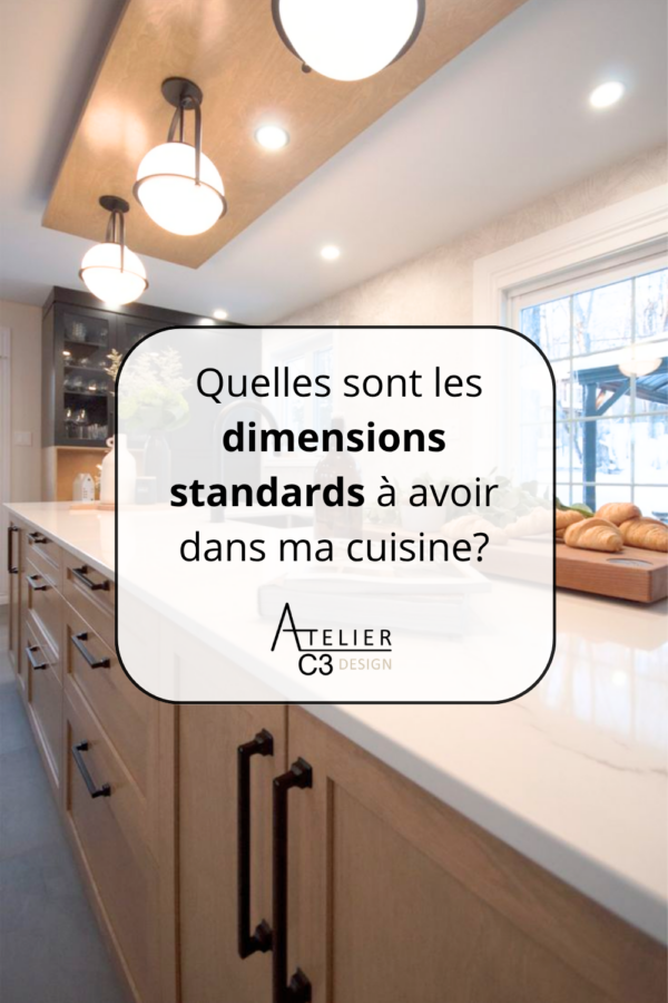 Quelles sont les dimensions standards à avoir dans ma cuisine